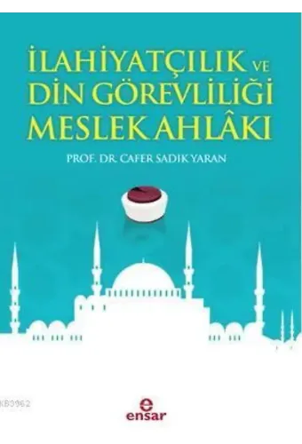 İlahiyatçılık ve Din Görevliliği Meslek Ahlakı