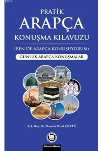 Pratik Arapça Konuşma Kılavuzu; Günlük Arapça Konuşmalar