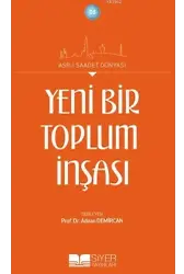Yeni Bir Toplumun İnşası; Asr-ı Saadet Dünyası