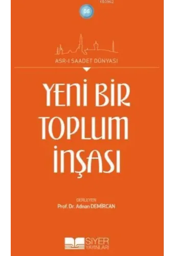 Yeni Bir Toplumun İnşası; Asr-ı Saadet Dünyası