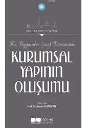 Hz.Peygamber (Sav) Döneminde Kurumsal Yapının Oluşumu; Asr-ı Saadet Dünyası