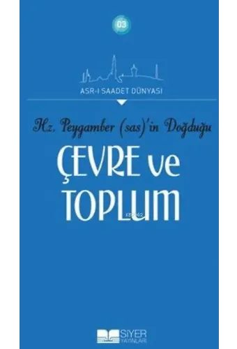 Hz.Peygamber'in (sas) Doğduğu Çevre Ve Toplum