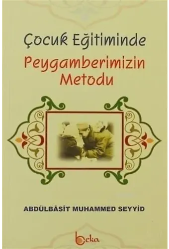 Çocuk Eğitiminde Peygamberimizin Metodu