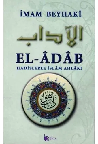 El-Âdâb Hadislerle İslâm Ahlâkı (Ciltli)