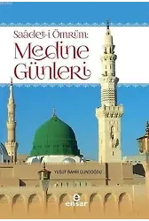 Saâdet-i Ömrüm: Medine Günleri
