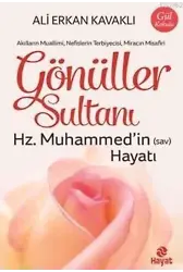Gönüller Sultanı Hz.Muhammed'in (s.a.v) Hayatı