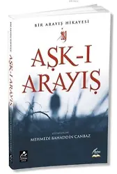 Aşk-ı Arayış; Bir Arayış Hikayesi
