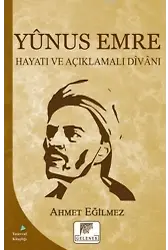 Yunus Emre; Hayatı ve Açıklamalı Divanı