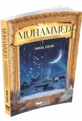 Muhammed (sav) Son Peygamber'in Tarihi Romanı 2