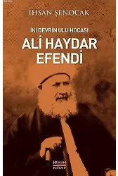 İki Devrin Ulu Hocası; Ali Haydar Efendi