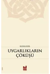 Uygarlıkların Çöküşü; Hz. Peygamber'in (s.a.s.) Dilinden Kavimlerin Helak Sebepleri