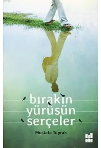 Bırakın Yürüsün Serçeler