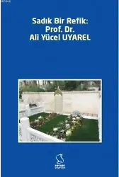 Sadık Bir Refik: Prof. Dr. Ali Yücel Uyarel