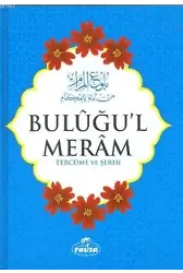 Bulûğu'l Merâm Tercüme ve Şerhi