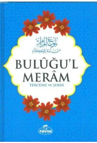 Bulûğu'l Merâm Tercüme ve Şerhi