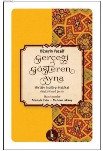Gerçeği Gösteren Ayna; Mir'at-ı İncila-yı Hakikat (Niyaz-i Mısri Şerhi)