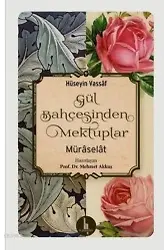 Gül Bahçesinden Mektuplar; Müraselat