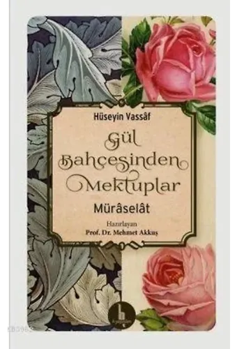 Gül Bahçesinden Mektuplar; Müraselat