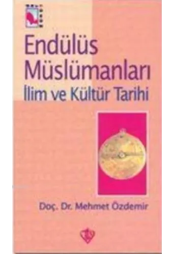 Endülüs Müslümanları 3; İlim ve Kültür Tarihi
