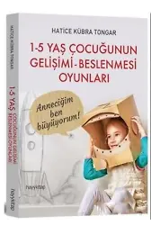 1 - 5 Yaş Çocuğunun Gelişimi - Beslenmesi Oyunları