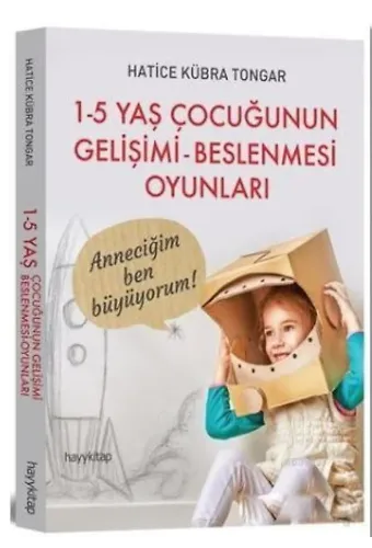 1 - 5 Yaş Çocuğunun Gelişimi - Beslenmesi Oyunları