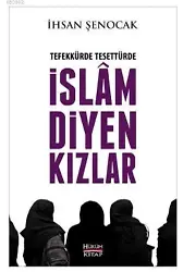 Tefekkürde, Tesettürde İslam Diyen Kızlar