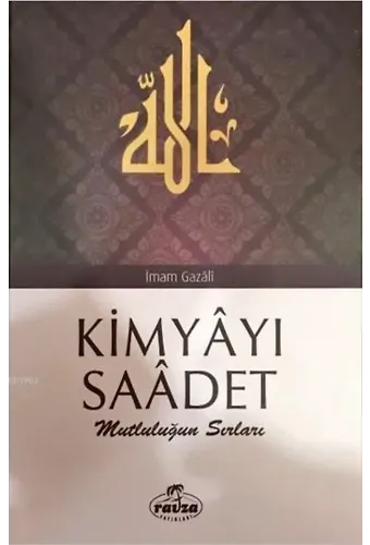 Kimyâyı Saâdet (Şamua); Mutluluğun Sırları