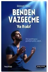 Benden Vazgeçme Ya Rab!