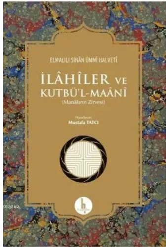 İlahiler ve Kutbü'l - Maani; Manaların Zirvesi