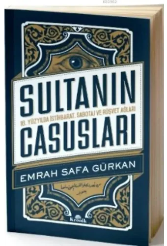 Sultanın Casusları; 16. Yüzyılda İstihbarat