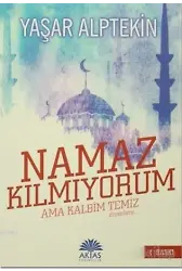 Namaz Kılmıyorum Ama Kalbim Temiz Diyenlere / Camii Jandarmaları (2 Kitap Birarada)