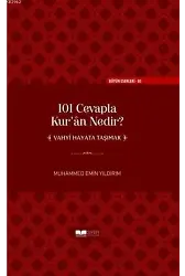 101 Cevapla Kur'an Nedir? ''Vahyi Hayata Taşımak'' (ciltli)