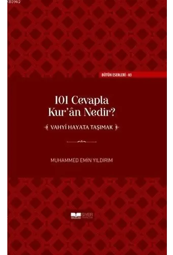 101 Cevapla Kur'an Nedir? ''Vahyi Hayata Taşımak'' (ciltli)