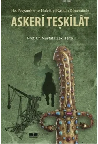 Askeri Teşkilat; Hz.Peygamber ve Hulefa'yi Raşidin Döneminde