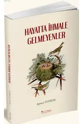 Hayatta İhmale Gelmeyenler