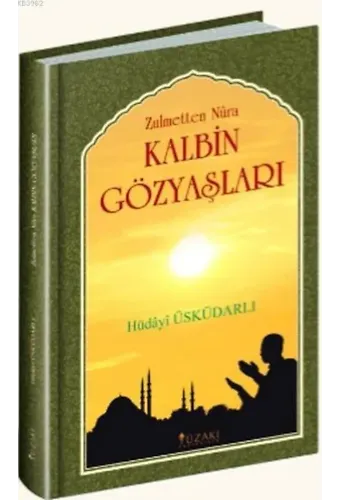 Kalbin Gözyaşları; Zulmetten Nura