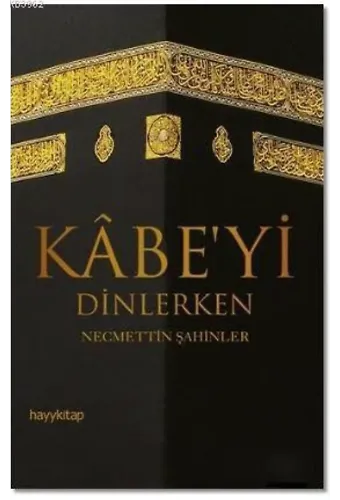Kabe'yi Dinlerken