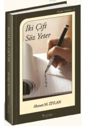 İki Çift Söz Yeter; Hayat Notları 1