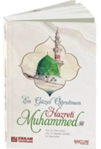 En Güzel Öğretmen Hazreti Muhammed - Prof. Dr. Ömer Çelik, Doç. Dr. Mustafa Öztürk, Doç. Dr. Murat Kaya