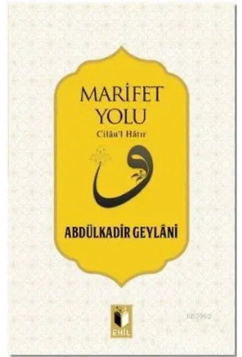 Marifet Yolu; Cilau'l Hatır