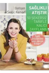 Sağlıklı Atışlar; 50 Şekersiz Tarifle Kalıcı Zayıflama