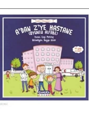 A'dan Z'ye Hastane; (Oyunlu Alfabe)