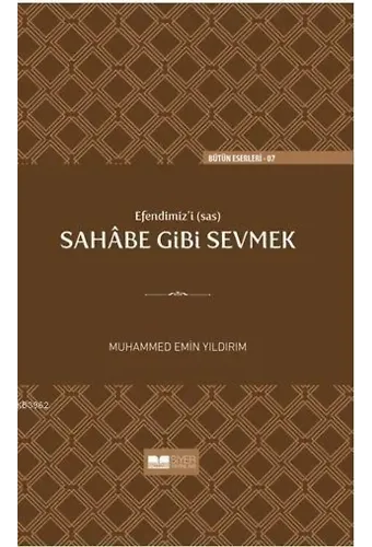Efendimiz'i (sav) Sahabe Gibi Sevmek