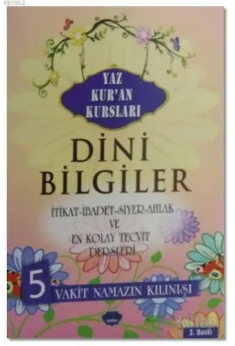 Dini Bilgiler; itikad - İbadet - Siyer - Ahlak - Ve En Kolay Tecvid Dersleri