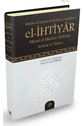 El-İhtiyar - Metni el-Muhtar li'l- Fetva; İmam-ı Azam'ın İctihad ve Görüşleri