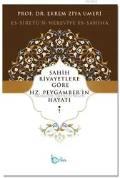 Sahih Rivayetlere Göre Hz. Peygamber'in Hayatı; Es-Siretü'n-Nebeviye Es-Sahiha