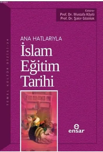 Anahatlarıyla İslam Eğitim Tarihi