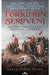 Türklerin Serüveni; Metehan'dan Attila'ya, Fatih'ten Atatürk'e