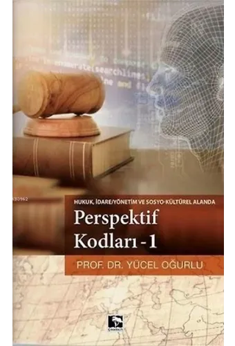 Perspektif Kodları 1; Hukuk,İdare Yönetim ve Sosyo Kültürel Alanda