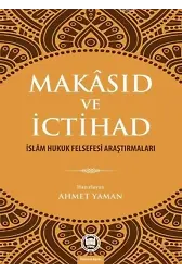 Makâsıd ve İctihad; İslâm Hukuk Felsefesi Araştırmaları